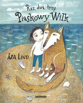 Raz, dwa, trzy, Piaskowy Wilk - Åsa Lind