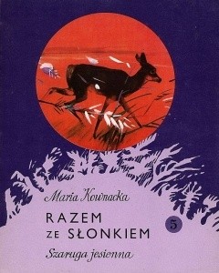 Razem ze słonkiem. Szaruga jesienna - Maria Kownacka