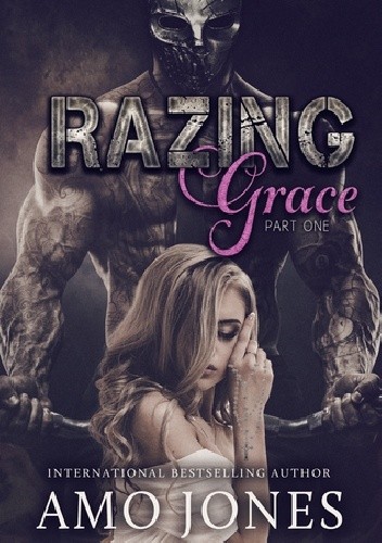 Razing Grace: Part 1 - Amo Jones