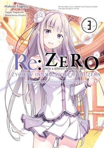 Re: Zero - Życie w innym świecie od zera. Księga druga: Tydzień w posiadłości - 3 - Tappei Nagatsuki