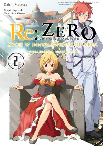 Re: Zero - Życie w innym świecie od zera. Księga Trzecia: Truth of Zero #2 - Tappei Nagatsuki