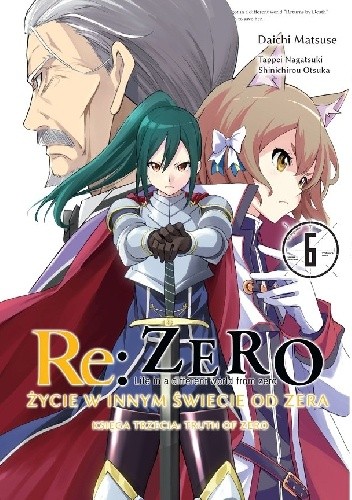 Re: Zero - Życie w innym świecie od zera. Księga Trzecia: Truth of Zero #6 - Tappei Nagatsuki