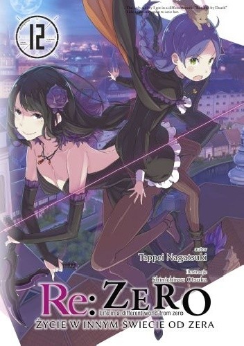 Re: Zero - Życie w innym świecie od zera. Tom XII - Tappei Nagatsuki