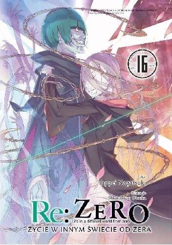 Re: Zero - Życie w innym świecie od zera. Tom XVI - Tappei Nagatsuki