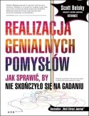 Realizacja genialnych pomysłów. Jak sprawić, by nie skończyło się na gadaniu - Scott Belsky