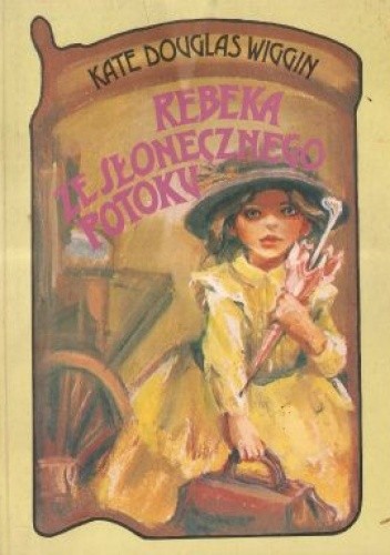 Rebeka ze Słonecznego Potoku - Kate Douglas Wiggin