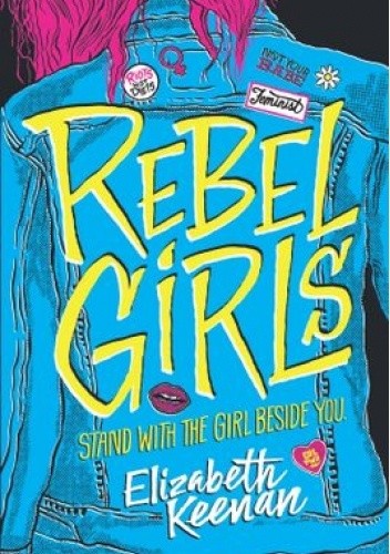 Rebel Girls - Elizabeth Keenan