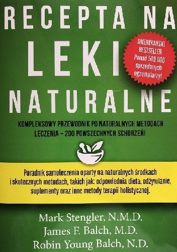 Recepta na leki naturalne. - James F. Balch
