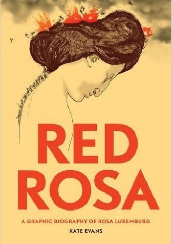 Red Rosa - Kate Evans