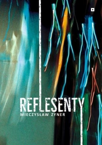Reflesenty - Mieczysław Zyner