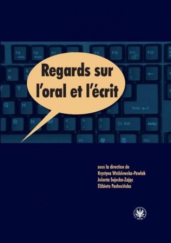 Regards sur l'oral et l'écrit - Pachocińska Elżbieta