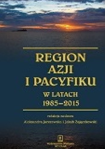 Region Azji i Pacyfiku w latach 1985-2015 - Jakub Zajączkowski