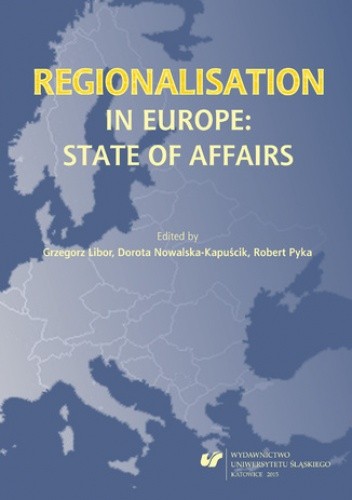 Regionalisation in Europe: The State of Affairs - Dorota Nowalska-Kapuścik