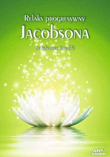Relaks progresywny Jacobsona - Sylwester Kowalski dr