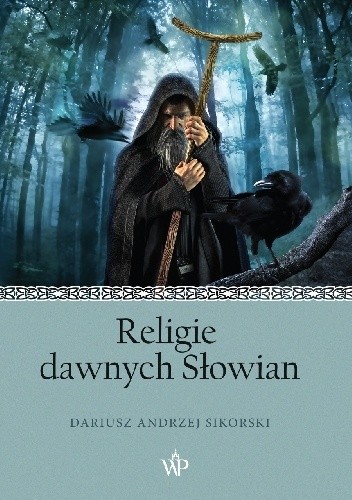 Religie dawnych Słowian - Dariusz Andrzej Sikorski