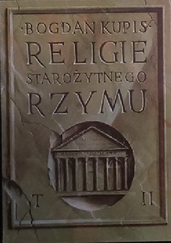 Religie Starożytnego Rzymu. T 2 - Bogdan Kupis