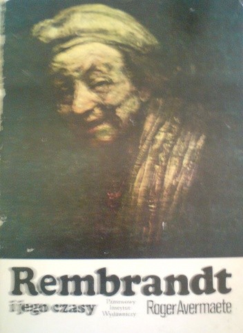 Rembrandt i jego czasy - Roger Avermaete