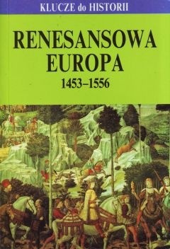 Renesansowa Europa : 1453-1556 - M. de los Angeles Perez Samper