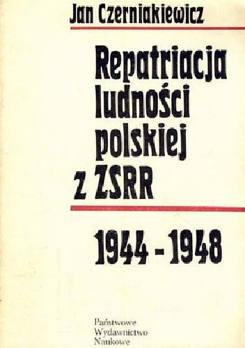 Repatriacja ludności polskiej z ZSRR, 1944-1948 - Jan Czerniakiewicz