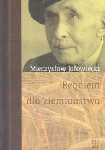 Requiem dla ziemiaństwa - Mieczysław Jałowiecki