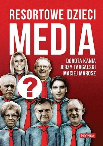Resortowe dzieci. Media - Dorota Kania