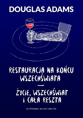 Restauracja na końcu wszechświata. Życie, wszechświat i cała reszta - Douglas Adams