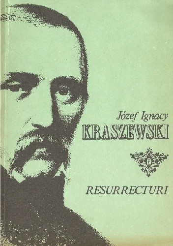 Resurrecturi - Józef Ignacy Kraszewski