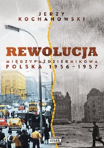 Rewolucja międzypaździernikowa. Polska 1956-1957 - Jerzy Kochanowski