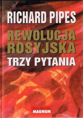 Rewolucja rosyjska. Trzy pytania - Richard Pipes