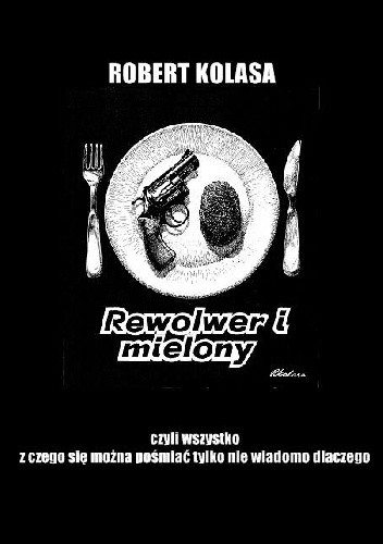 Rewolwer i mielony - Zygmunt Kowal 
