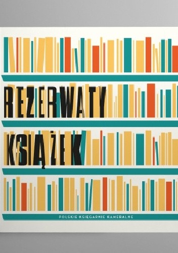 Rezerwaty książek: polskie księgarnie kameralne - Karczewska Anna