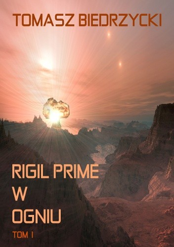Rigil Prime w ogniu - Tomasz Biedrzycki