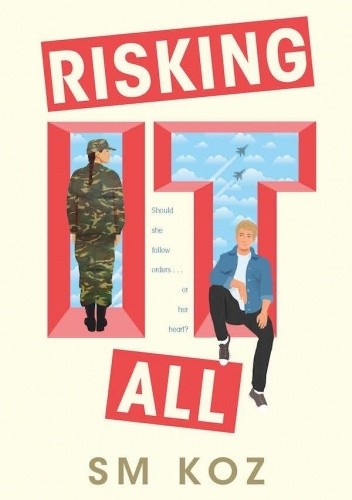 Risking It All - S.M. Koz