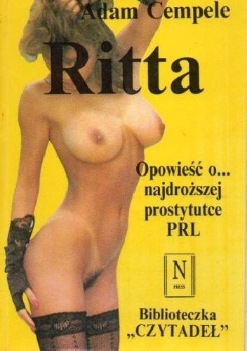 Ritta. Opowieść o najdroższej prostytutce PRL. - Adam Cempele