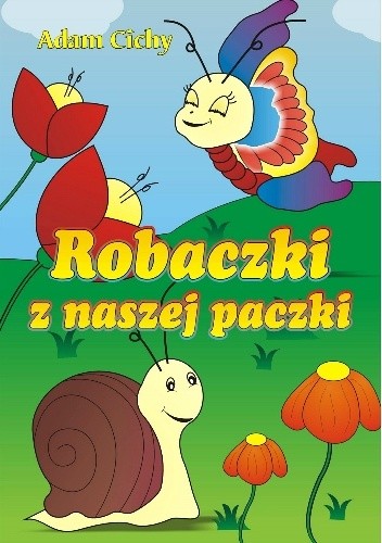 Robaczki z naszej paczki - Adam Cichy