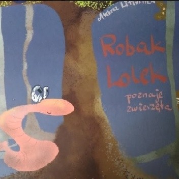 Robak Lolek poznaje zwierzęta - Anna Litwinek