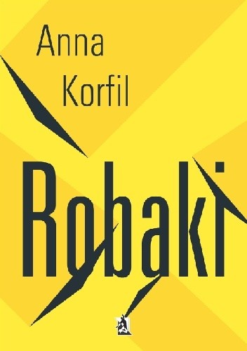Robaki - Anna Korfil