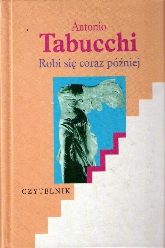 Robi się coraz później. Powieść w formie listów - Antonio Tabucchi
