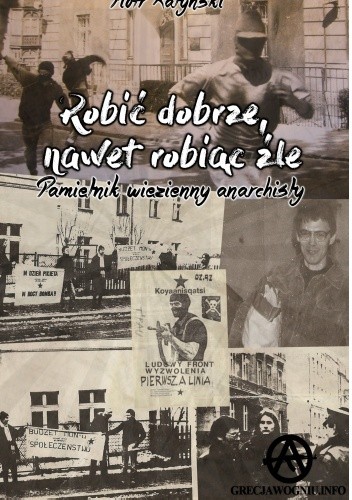 Robić dobrze, nawet robiąc źle. Pamiętnik więzienny anarchisty - Piotr Ratyński