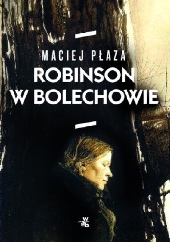 Robinson w Bolechowie - Maciej Płaza