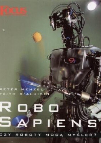 Robo sapiens. Czy roboty mogą myśleć? - Peter Menzel