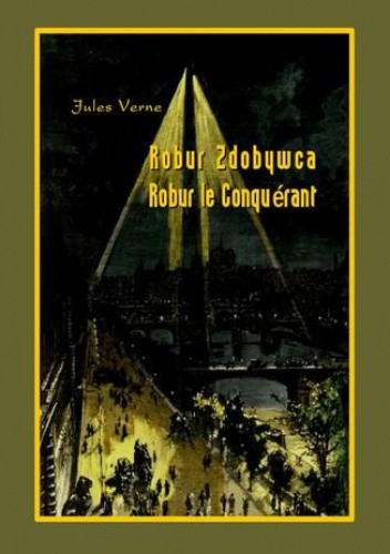 Robur Zdobywca. Robur le Conquérant - Juliusz Verne