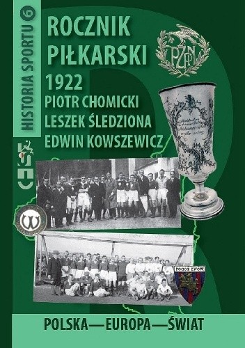 Rocznik piłkarski 1922. Polska. Europa. Świat. - Piotr Chomicki