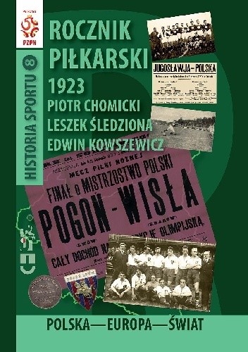 Rocznik piłkarski 1923. Polska. Europa. Świat. - Piotr Chomicki