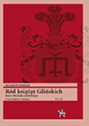 Ród książąt Glińskich. Bunt Michała Glińskiego. Czasy, ludzie i miejsca, tom II - Ryszard Przybyliński