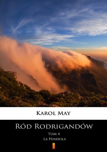 Ród Rodrigandów (Tom 4). Ród Rodrigandów. La Pendola - Karol May