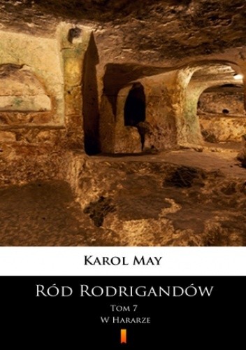 Ród Rodrigandów (Tom 7). Ród Rodrigandów. W Hararze - Karol May