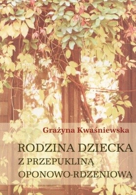 Rodzina dziecka z przepukliną oponowo-rdzeniową - Grażyna Kwaśniewska