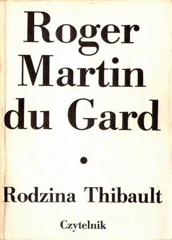 Rodzina Thibault. Tom 1. Szary zeszyt. Pokuta. Piękny czas. - Roger Martin du Gard