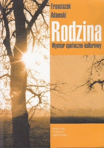 Rodzina. Wymiar społeczno-kulturowy - Franciszek Adamski